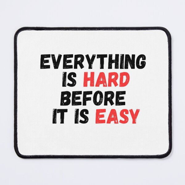 Item preview, Everything is hard before it is easy designed and sold by Red-forever.