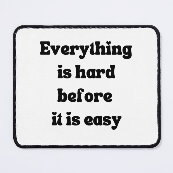 Item preview,  Everything is hard before it is easy designed and sold by Red-forever.