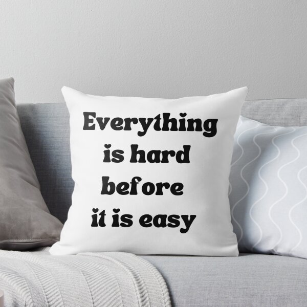 Item preview, Everything is hard before it is easy designed and sold by Red-forever.