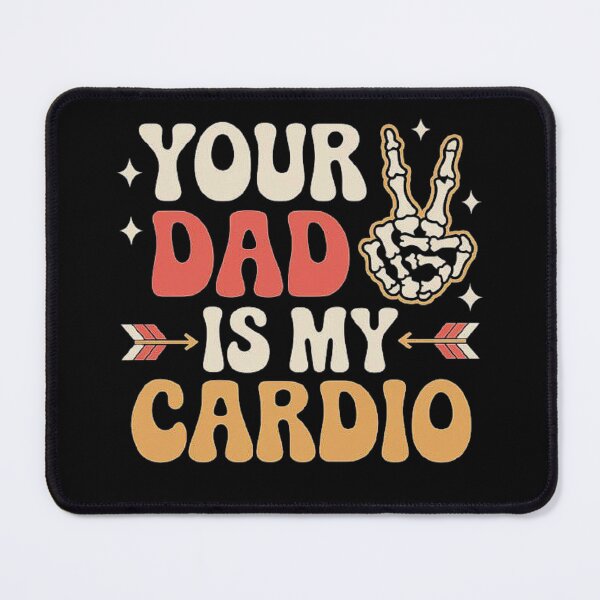 Item preview, Funny Fitness Quote: Your Dad is My Cardio designed and sold by love3617.