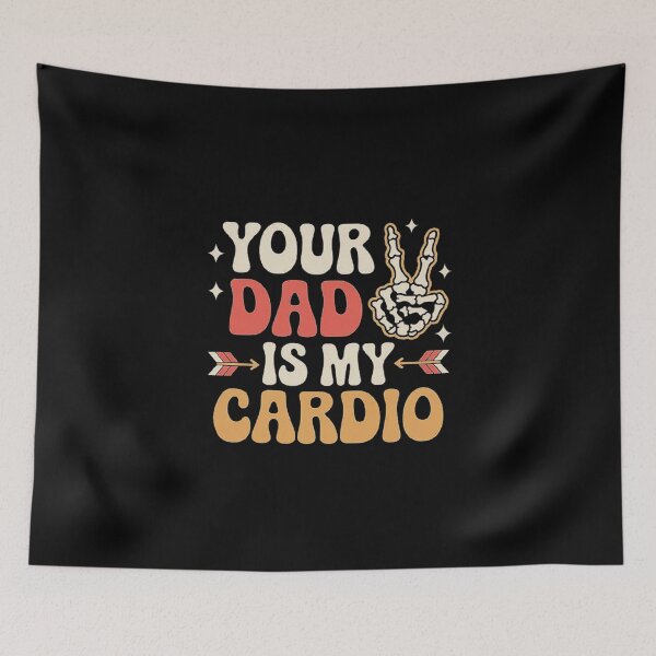 Item preview, Funny Fitness Quote: Your Dad is My Cardio designed and sold by love3617.