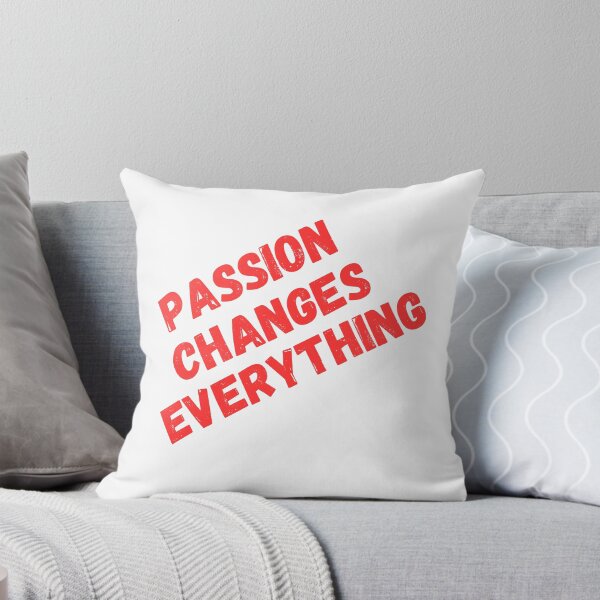 Item preview, Passion Changes Everything  designed and sold by Red-forever.