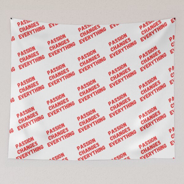 Item preview, Passion Changes Everything  designed and sold by Red-forever.