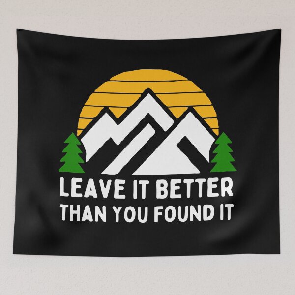 Item preview, Leave It Better Than You Found It designed and sold by Climactify.