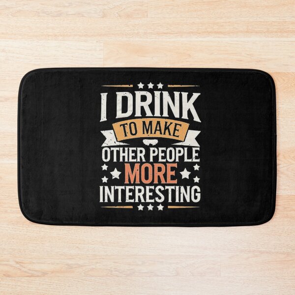Item preview, I Drink To Make Other People More Interesting – Funny Drinking Quote designed and sold by love3617.