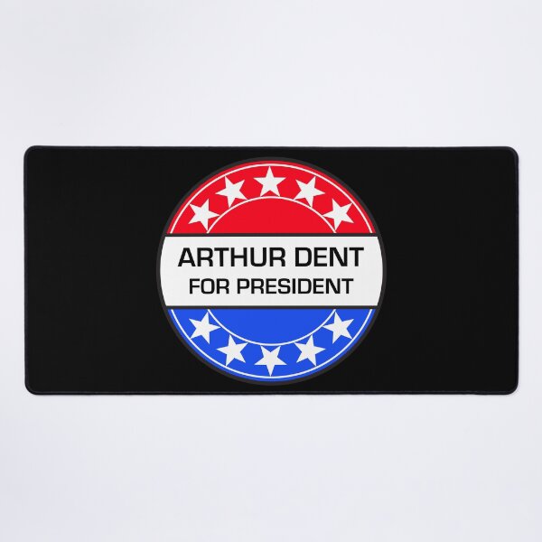 Item preview, ARTHUR DENT FOR PRESIDENT designed and sold by phigment-art.