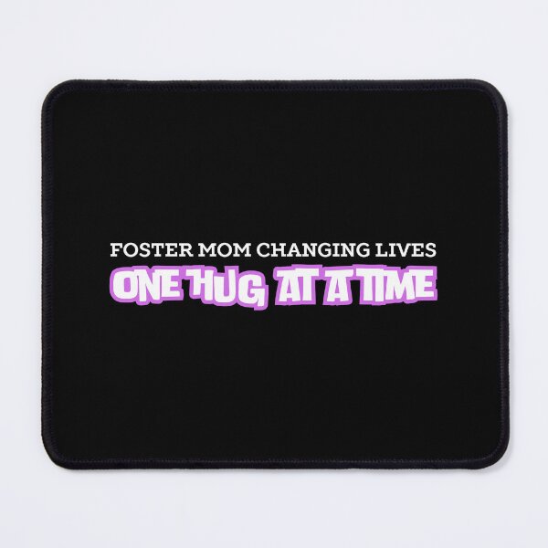 Item preview, Foster mom changing lives one hug at a time designed and sold by Peerless-Prime.