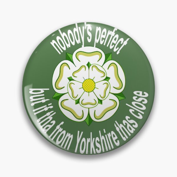Item preview, Nobodys Perfect But If Tha From Yorkshire Thas Close White Text designed and sold by taiche.