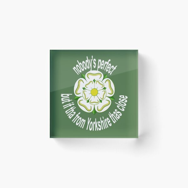 Item preview, Nobodys Perfect But If Tha From Yorkshire Thas Close White Text designed and sold by taiche.