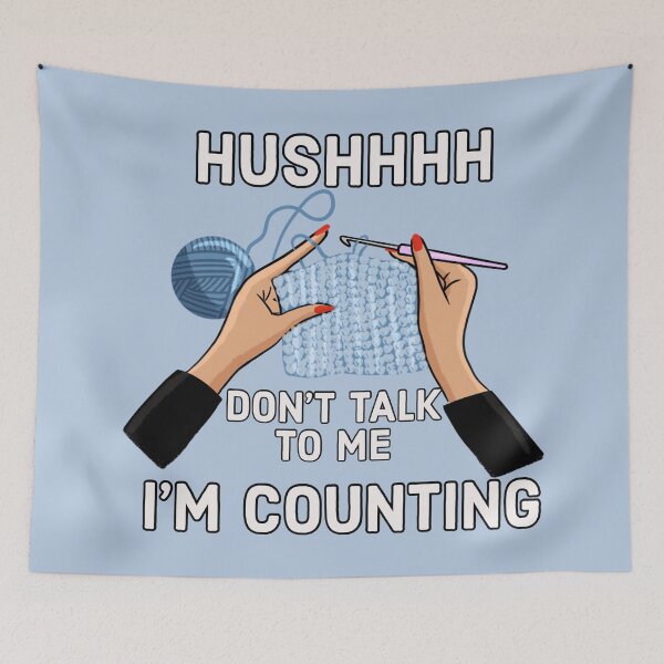 Item preview, Don’t talk to me I’m counting crochet pun designed and sold by Mermaidssparkle.