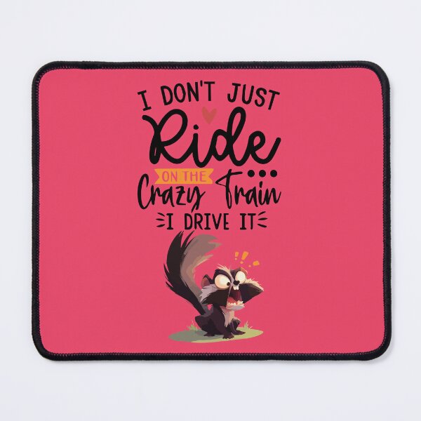 Item preview, Drive the Crazy Train: Unique Skunk Apparel for Rebels / 'I Don't Just Ride the Crazy Train, I Drive It' designed and sold by MAEN00.