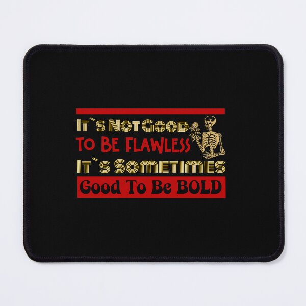 Item preview, It`s Sometime Good To Be Bold, Inspirational Design  designed and sold by Raise2Shine.