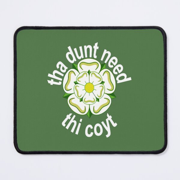Item preview, Tha Dunt Need Thi Coyt Yorkshire Saying White Text designed and sold by taiche.
