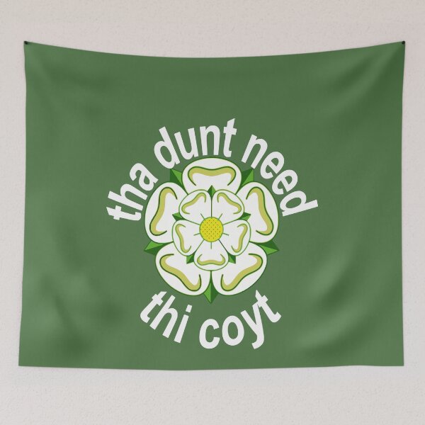Item preview, Tha Dunt Need Thi Coyt Yorkshire Saying White Text designed and sold by taiche.
