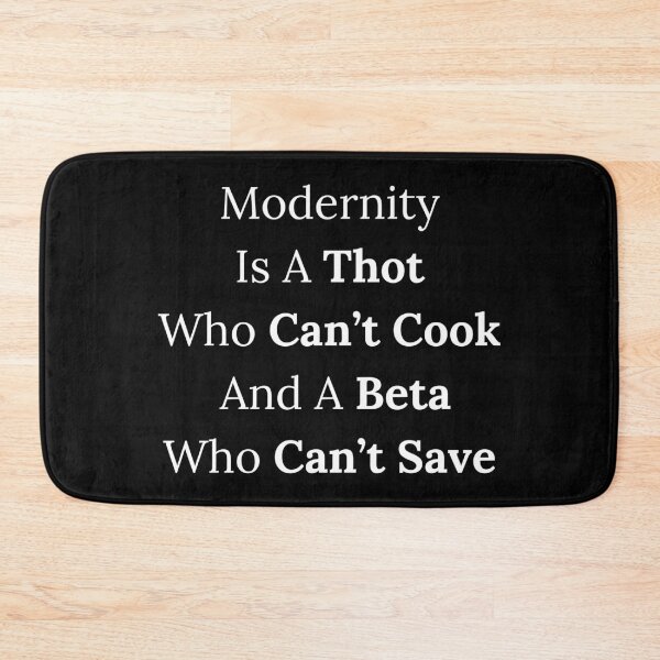 Item preview, Modernity Is A Thot Who Can't Cook... - White Text designed and sold by TheKnightWriter.