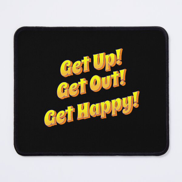Item preview, Get Up! Get Out! Get Happy! Inspirational Message designed and sold by signshirtz.