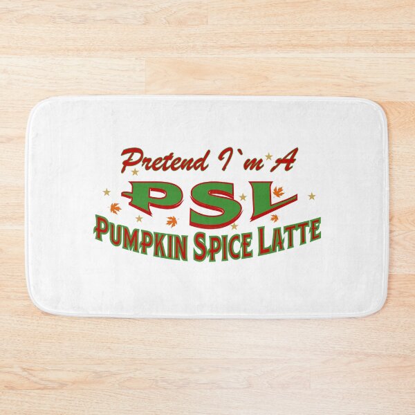 Item preview, Pretend I`m A PSL - Pumpkin Spice Latte Season  Autumn Design designed and sold by Raise2Shine.