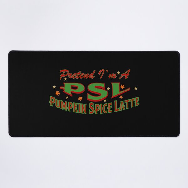 Item preview, Pretend I`m A PSL - Pumpkin Spice Latte Season  Autumn Design designed and sold by Raise2Shine.