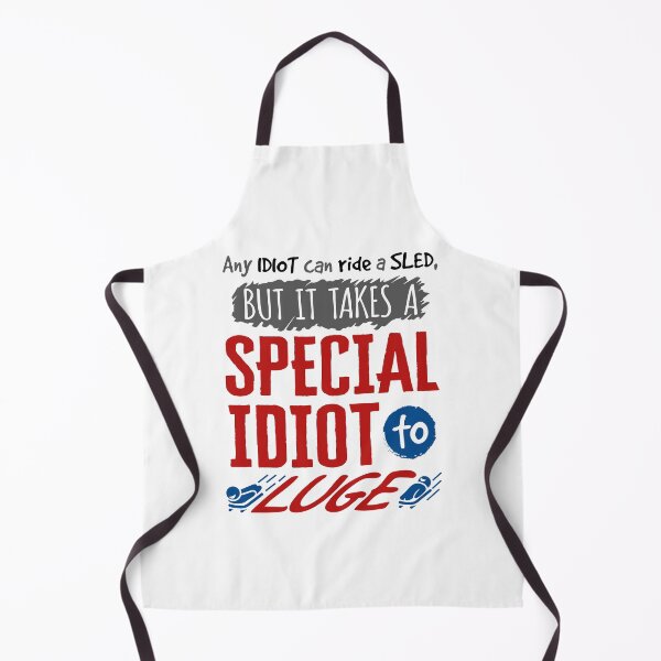 Item preview, Any Idiot Can Ride a Sled But It Takes a Special Idiot to Luge designed and sold by jaygo.