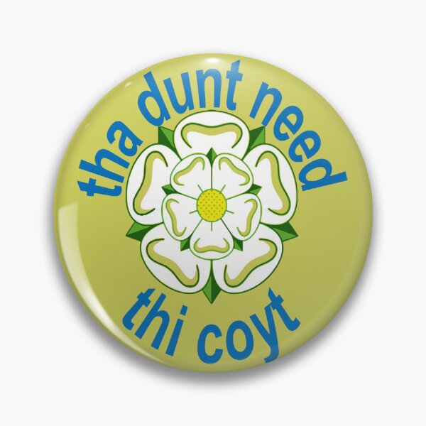 Item preview, Tha Dunt Need Thi Coyt Yorkshire Saying Blue Text designed and sold by taiche.
