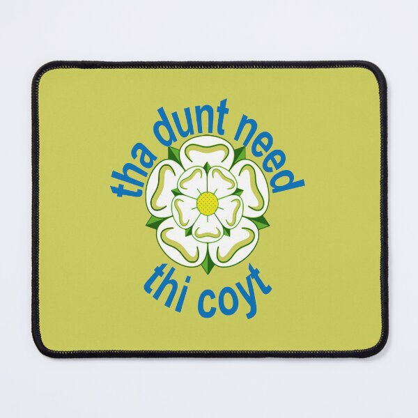 Item preview, Tha Dunt Need Thi Coyt Yorkshire Saying Blue Text designed and sold by taiche.