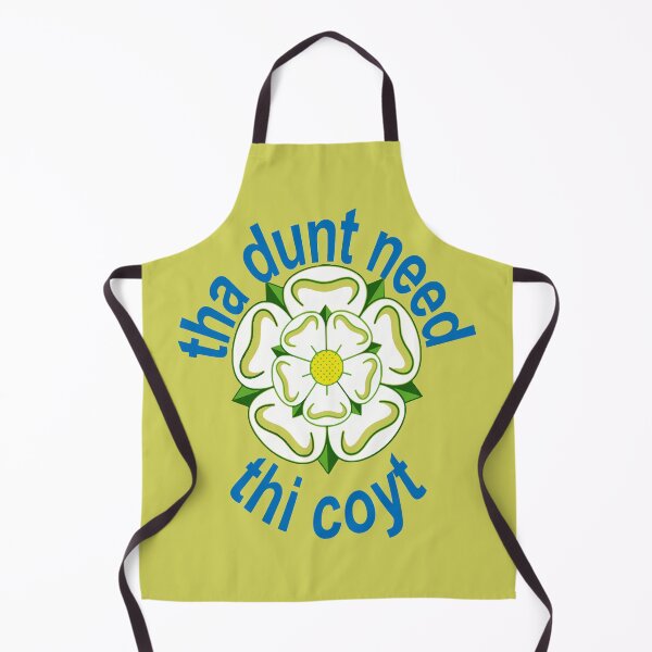 Item preview, Tha Dunt Need Thi Coyt Yorkshire Saying Blue Text designed and sold by taiche.