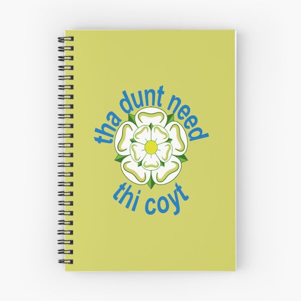 Item preview, Tha Dunt Need Thi Coyt Yorkshire Saying Blue Text designed and sold by taiche.