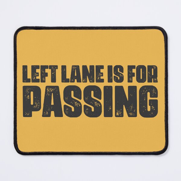 Item preview, Left Lane is for Passing designed and sold by muskitt.