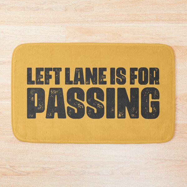 Item preview, Left Lane is for Passing designed and sold by muskitt.