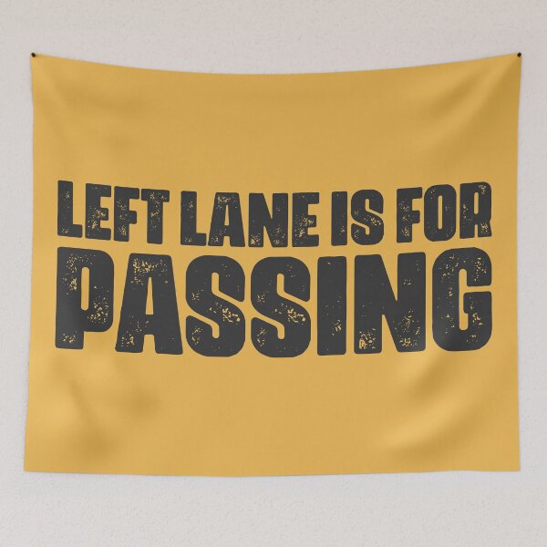 Item preview, Left Lane is for Passing designed and sold by muskitt.