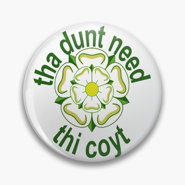 Item preview, Tha Dunt Need Thi Coyt Yorkshire Saying Green Text designed and sold by taiche.