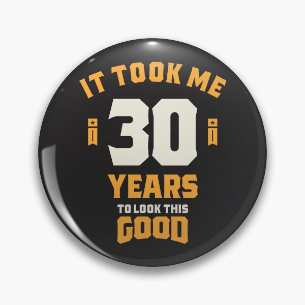 Item preview, It Took Me 30 Years To Look This Good - 30th Birthday designed and sold by cidolopez.