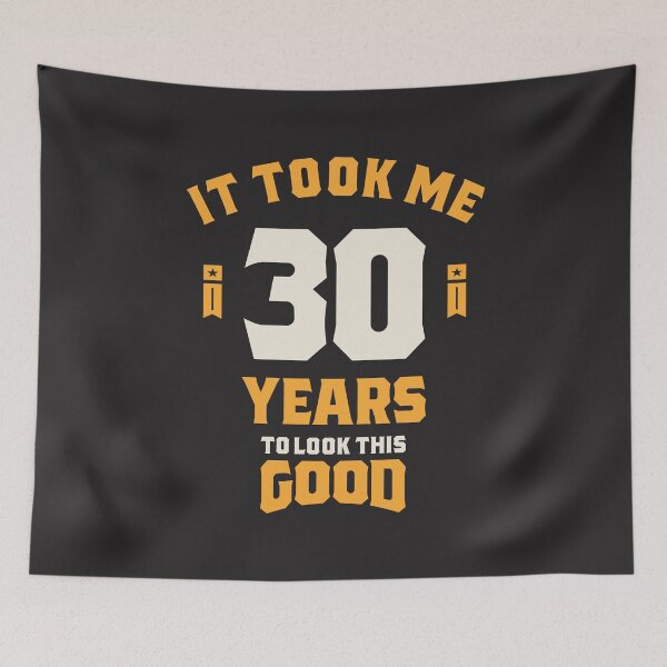Item preview, It Took Me 30 Years To Look This Good - 30th Birthday designed and sold by cidolopez.