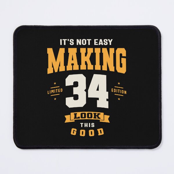 Item preview, It's Not Easy Making 34 Look This Good - 34th Birthday designed and sold by cidolopez.