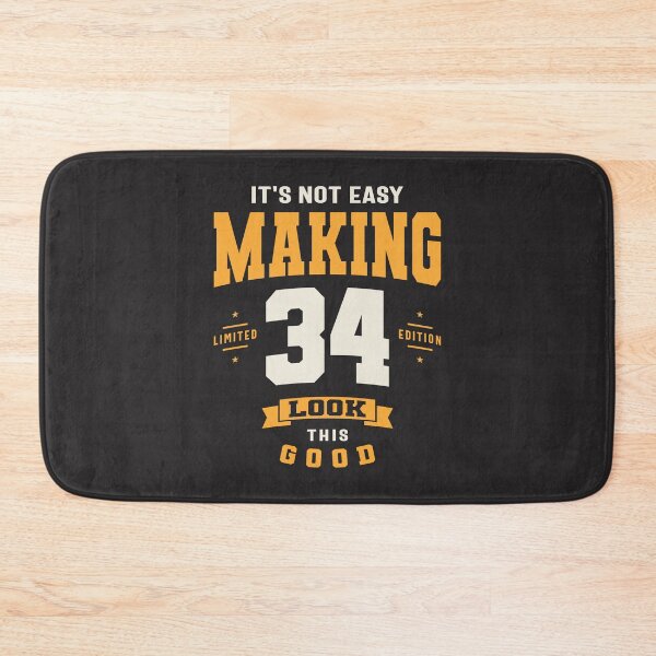 Item preview, It's Not Easy Making 34 Look This Good - 34th Birthday designed and sold by cidolopez.
