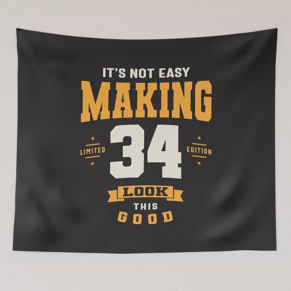 Item preview, It's Not Easy Making 34 Look This Good - 34th Birthday designed and sold by cidolopez.