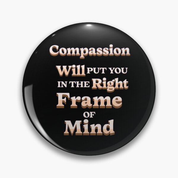 Item preview, Compassion Will Put You In The Right Frame of Mind - Inspirational Quote designed and sold by signshirtz.