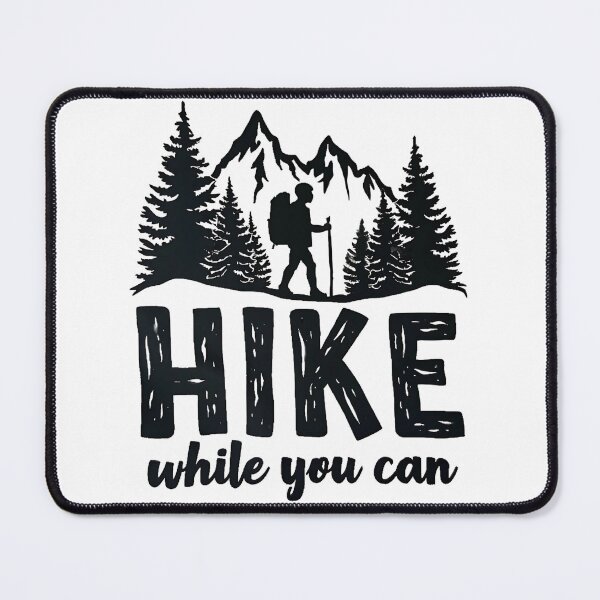 Item preview, Hike while you can  designed and sold by Almasrigroup.