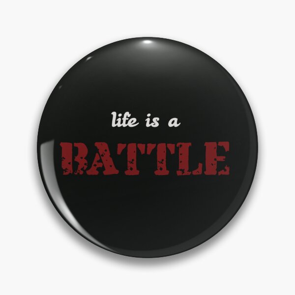Item preview, Life is a Battle  designed and sold by PrestonSquires.