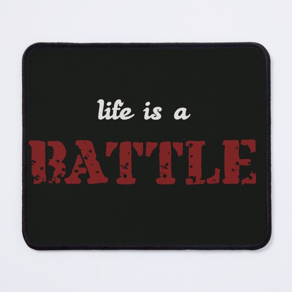 Item preview, Life is a Battle designed and sold by PrestonSquires.