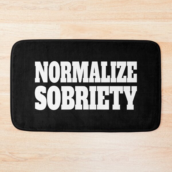 Item preview, Normalize Sobriety! Black And White designed and sold by PMCreative.