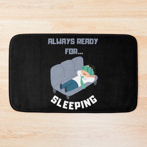 Item preview, Always Ready for Sleeping, Funny designed and sold by Pnasa.