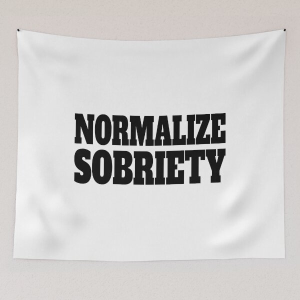 Item preview, Normalize Sobriety! White And Black designed and sold by PMCreative.