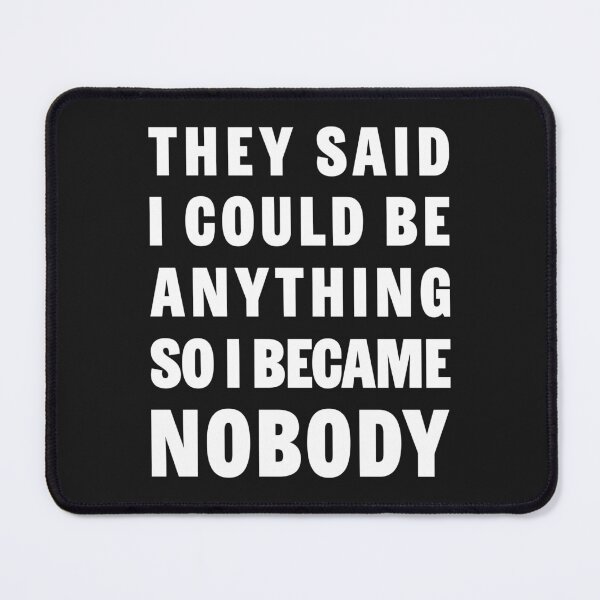 Item preview, They Said I Could Became Anything designed and sold by Klysztof.