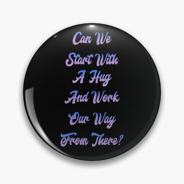 Item preview, Can We Start With A Hug And Work Our Way From There? Inspirational Statement designed and sold by signshirtz.