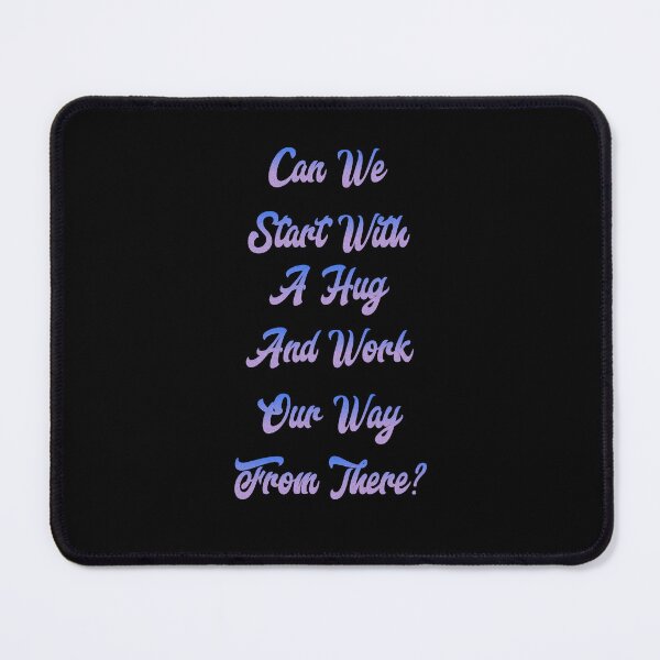 Item preview, Can We Start With A Hug And Work Our Way From There? Inspirational Statement designed and sold by signshirtz.