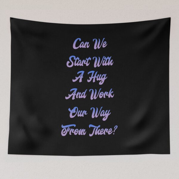 Item preview, Can We Start With A Hug And Work Our Way From There? Inspirational Statement designed and sold by signshirtz.