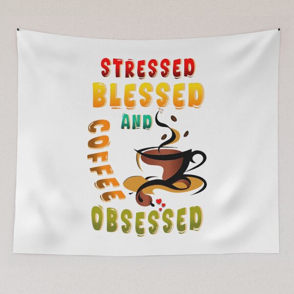 Item preview, Stressed Blessed And Coffee Obsessed designed and sold by bitcgiantcrab7.
