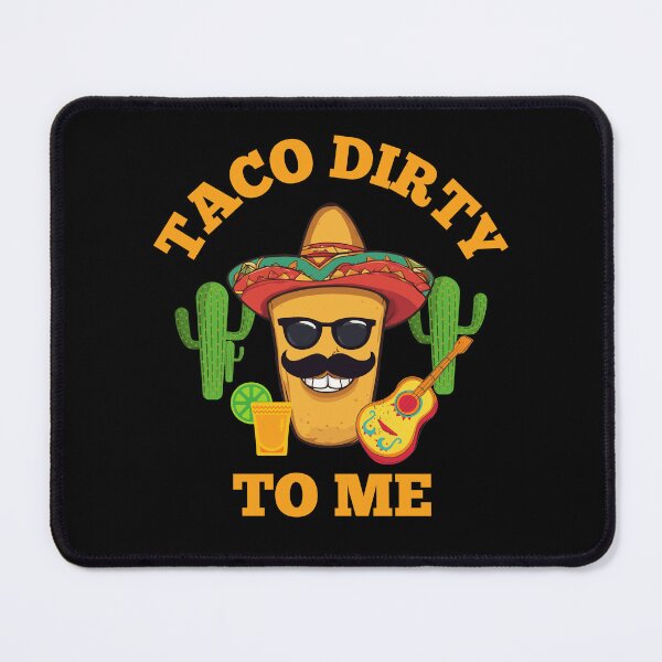 Item preview, Taco Dirty To Me designed and sold by TrippyOutfitter.