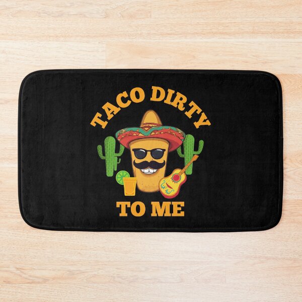 Item preview, Taco Dirty To Me designed and sold by TrippyOutfitter.